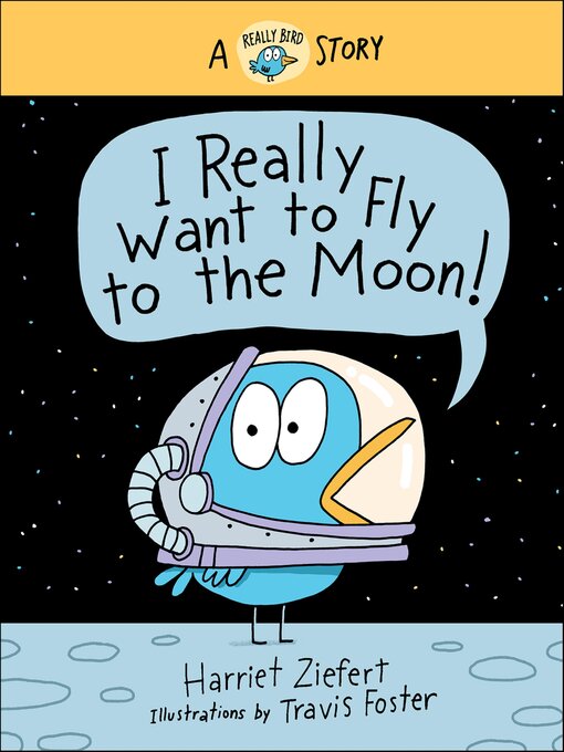 Title details for I Really Want to Fly to the Moon! by Harriet Ziefert - Available